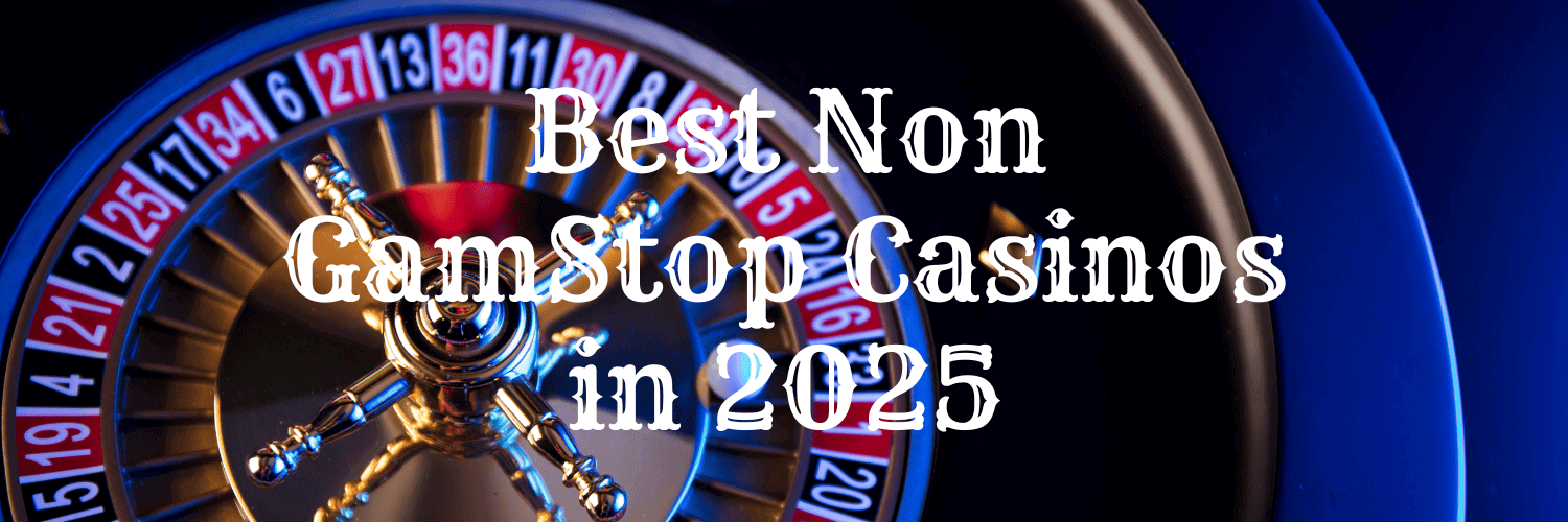 Finding the Best Casinos Not Listed on Gamstop